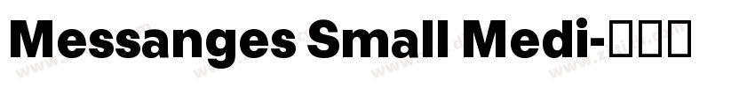 Messanges Small Medi字体转换 Messanges Small Medi字体转换